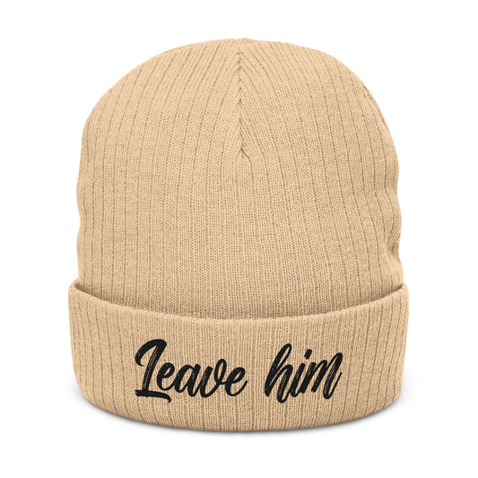 "Leave Him" Empowerment Beanie | New Beginnings Statement Knit Hat | Cozy Self-Love Accessory