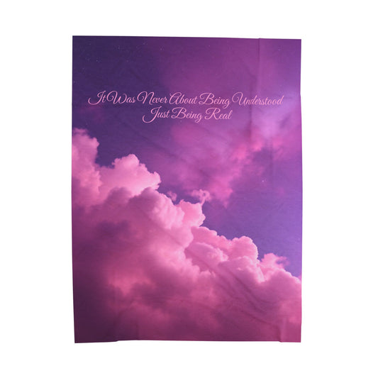 “It Was Never About Being Understood, Just Being Real” Purple Sky & Pink Cloud Plush Blanket – Soft Inspirational Throw