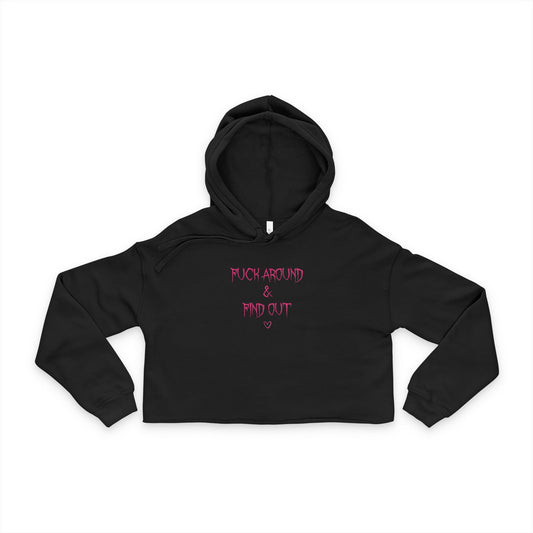 F*ck Around & Find Out Edgy Cropped Hoodie — Fun Women’s Casual Streetwear Sweatshirt for Everyday Wear