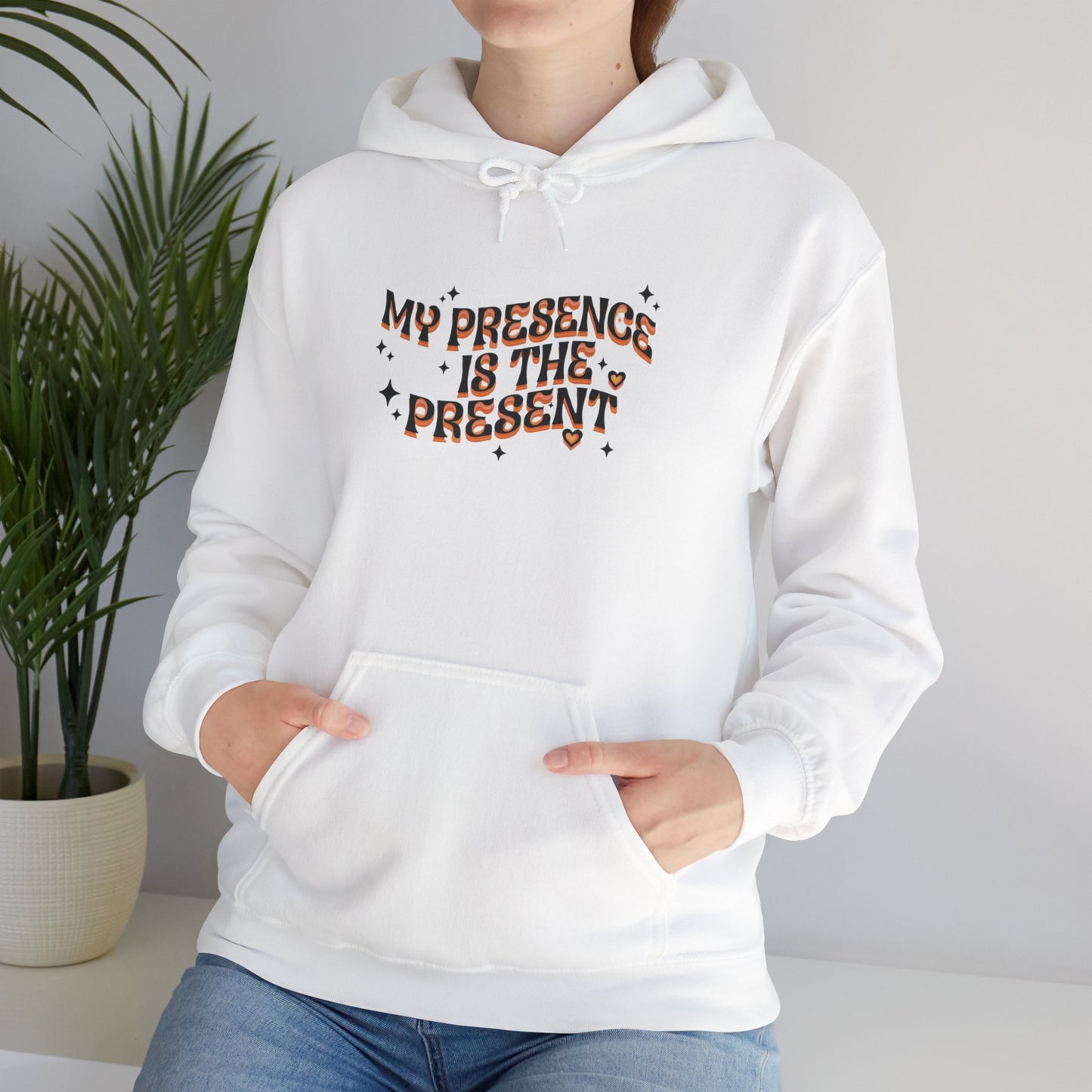 Hoodie — "My Presence Is The Present" Cozy Graphic Hoodie, Positive Vibes Gift