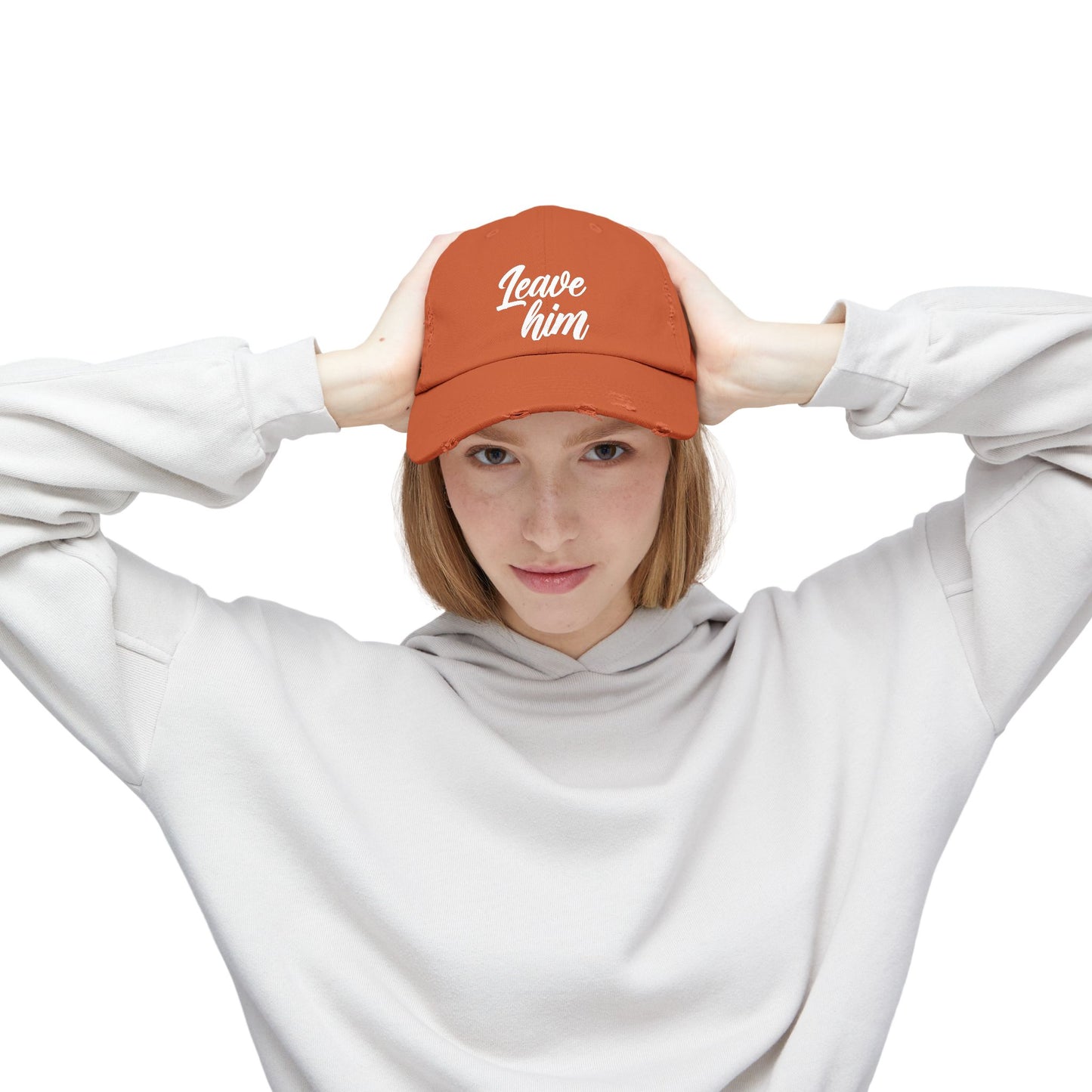 Leave Him Distressed Cap — Bold Script Baseball Hat for Empowerment & New Beginnings