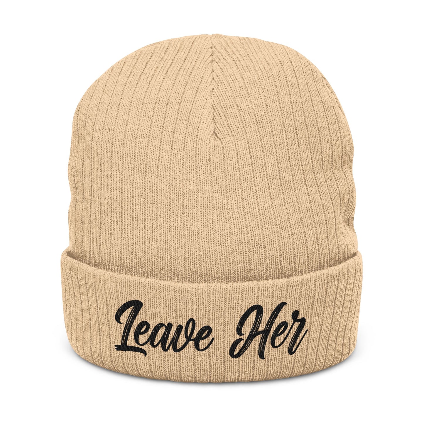 "Leave Her" Statement Beanie – Bold Streetwear Knit Hat