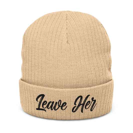"Leave Her" Statement Beanie – Bold Streetwear Knit Hat