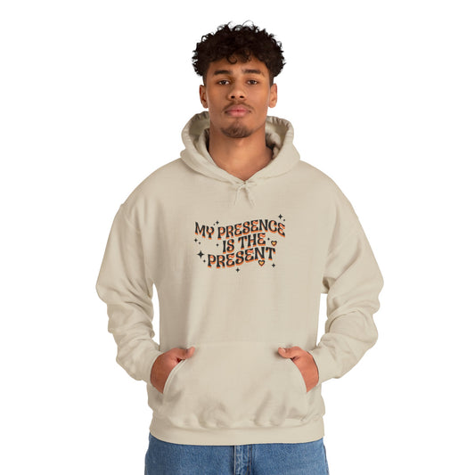 Hoodie — "My Presence Is The Present" Cozy Graphic Hoodie, Positive Vibes Gift