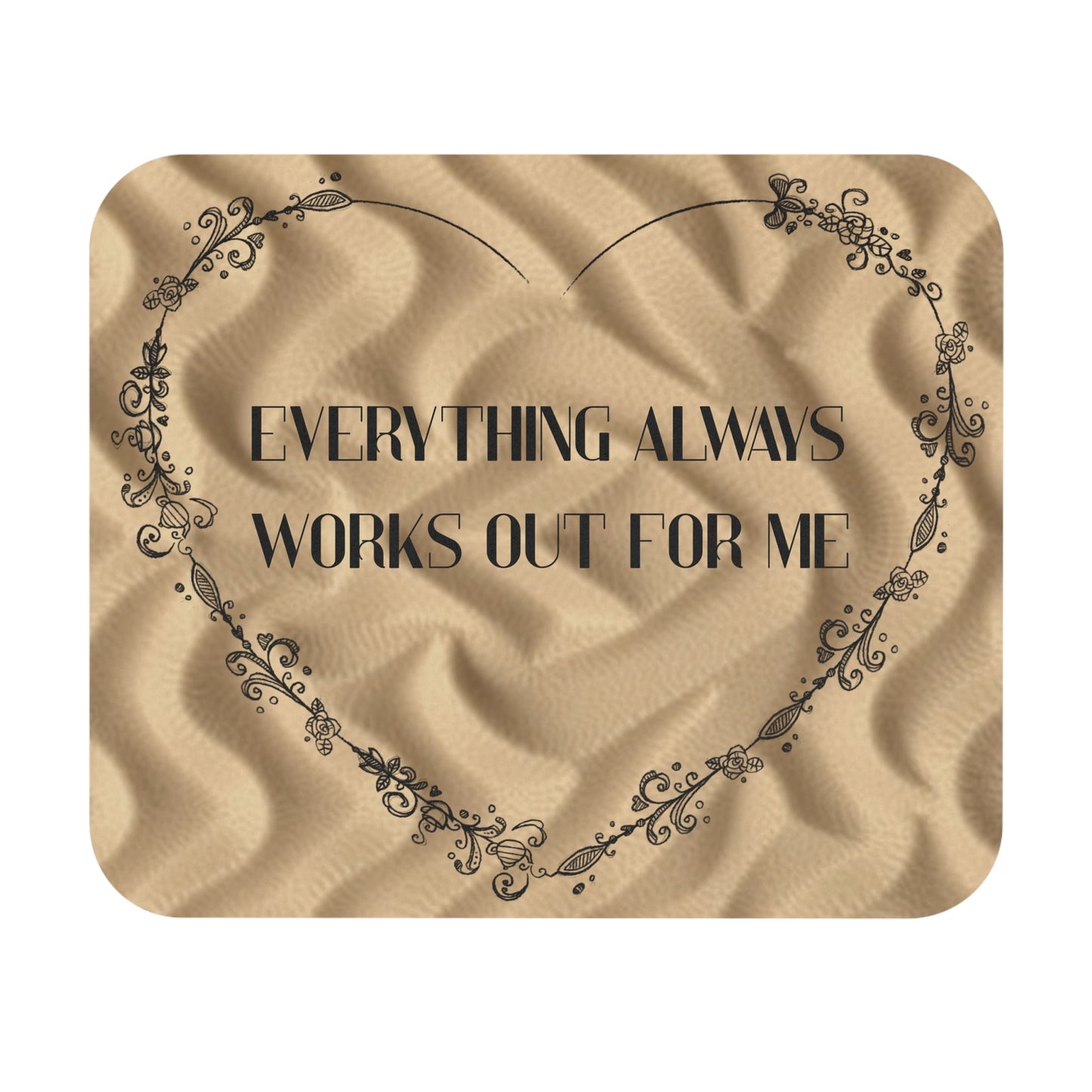 Everything Always Works Out for Me Mouse Pad – Motivational Desk Accessory, Inspirational Gift, Office Decor