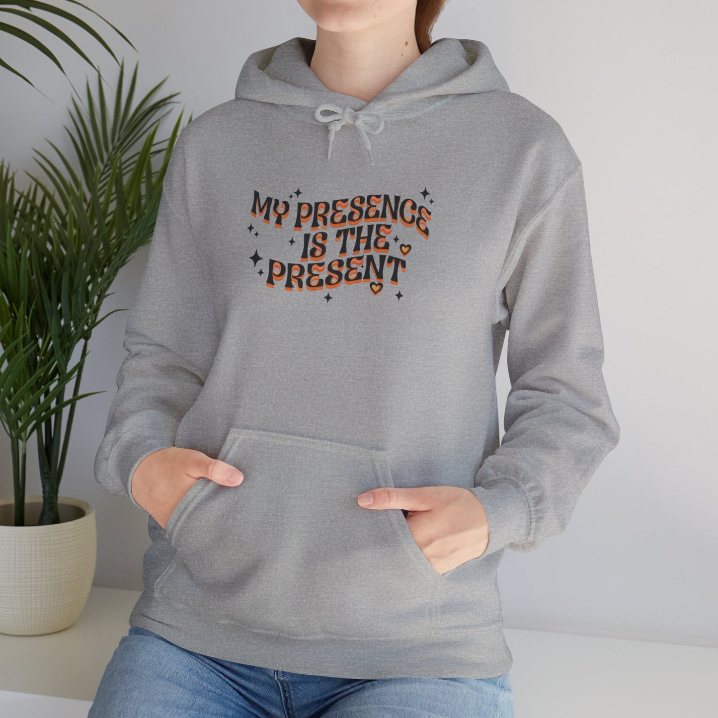 Hoodie — "My Presence Is The Present" Cozy Graphic Hoodie, Positive Vibes Gift