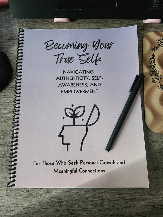 Becoming Your True Self: Navigating Authenticity, Self-Awareness & Empowerment – PHYSICAL COPY