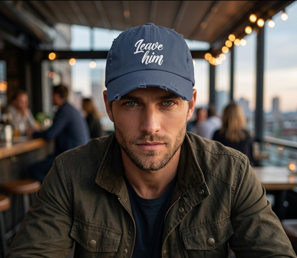 Leave Him Distressed Cap — Bold Script Baseball Hat for Empowerment & New Beginnings