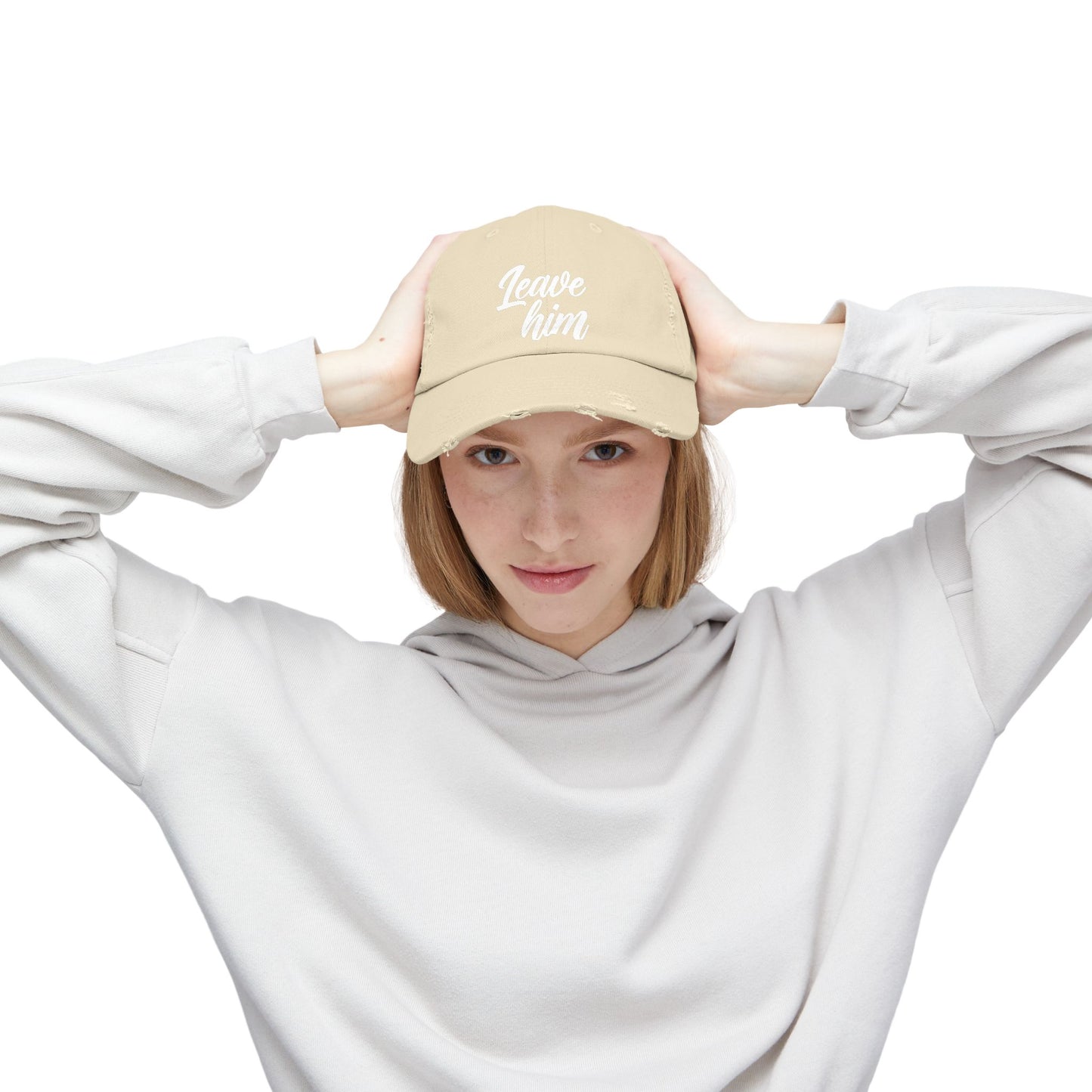 Leave Him Distressed Cap — Bold Script Baseball Hat for Empowerment & New Beginnings