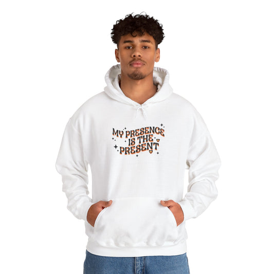 Hoodie — "My Presence Is The Present" Cozy Graphic Hoodie, Positive Vibes Gift