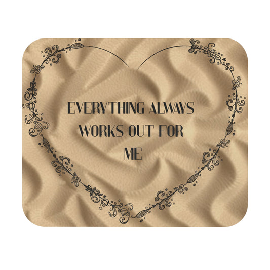 Everything Always Works Out for Me Mouse Pad – Motivational Desk Accessory, Inspirational Gift, Office Decor