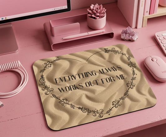 Everything Always Works Out for Me Mouse Pad – Motivational Desk Accessory, Inspirational Gift, Office Decor